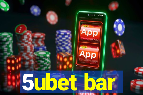 5ubet bar